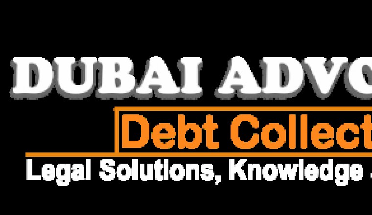 DEBT COLLECTION DUBAI - DEBT RECOVERY DUBAI - DUBAI ADVOCATE