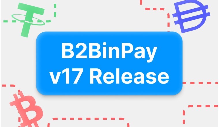 B2BinPay v17 Is Live With Streamlined UI, Innovative Features, and Cost-Effective Pricing